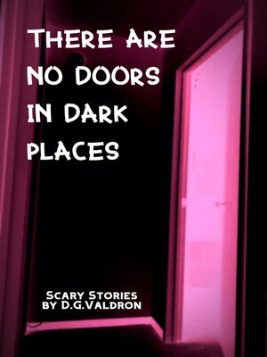 cover image of There Are No Doors In Dark Places